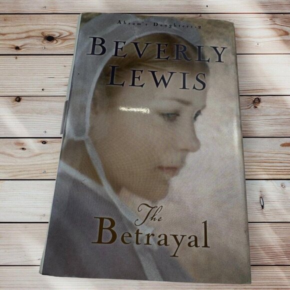 The Betrayal by Beverly Lewis Abram's Daughters 2 Hardcover Amish Book 📚 - Picture 1 of 2